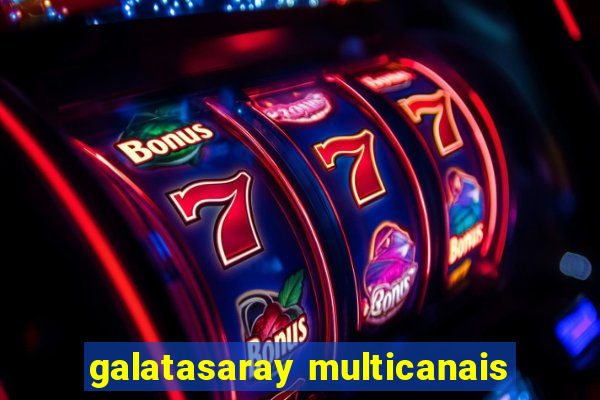 galatasaray multicanais